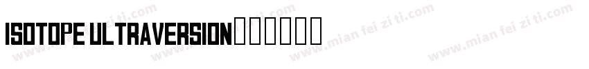 Isotope UltraVersion字体转换